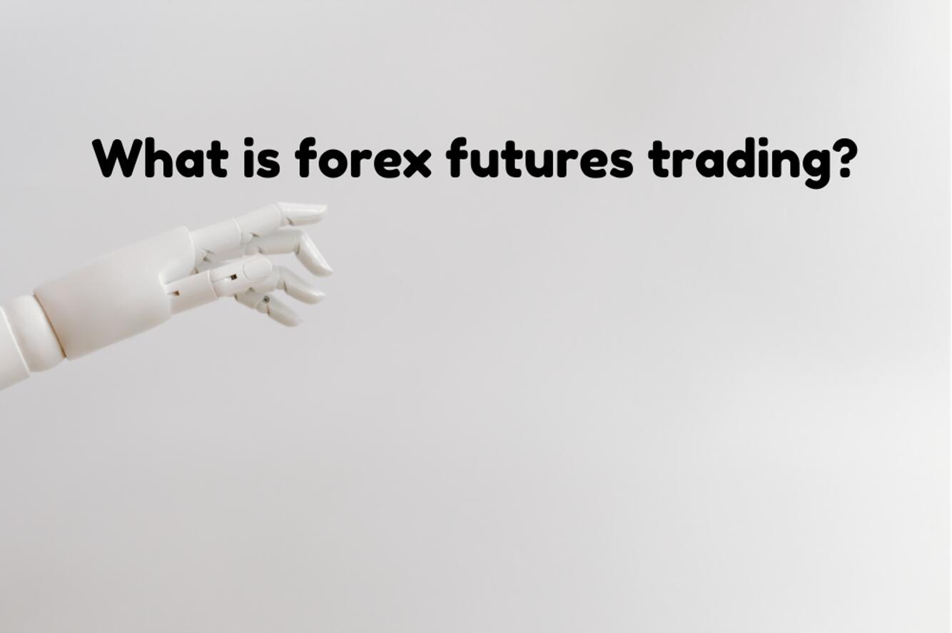What is forex futures trading